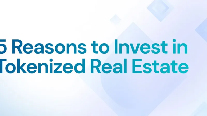5 причин інвестувати в токенізовану нерухомість