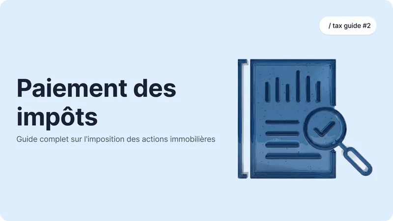 Guide Fiscal Binaryx 2026 : La Fiscalité de l'Immobilier Tokenisé pour les Investisseurs Internationaux