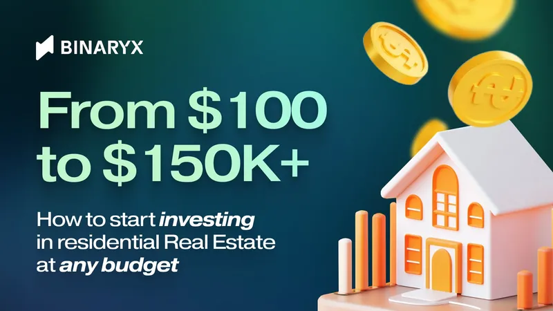 From $50 to $150K+: How to Start Investing in Residential Real Estate at Any Budget