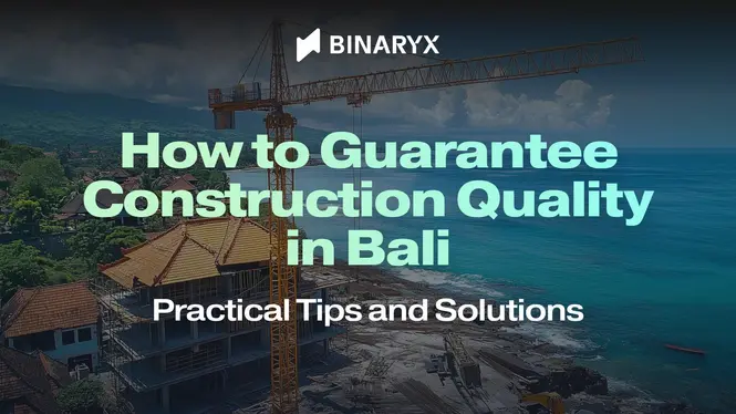 Qualité de construction à Bali : conseils pratiques pour investisseurs