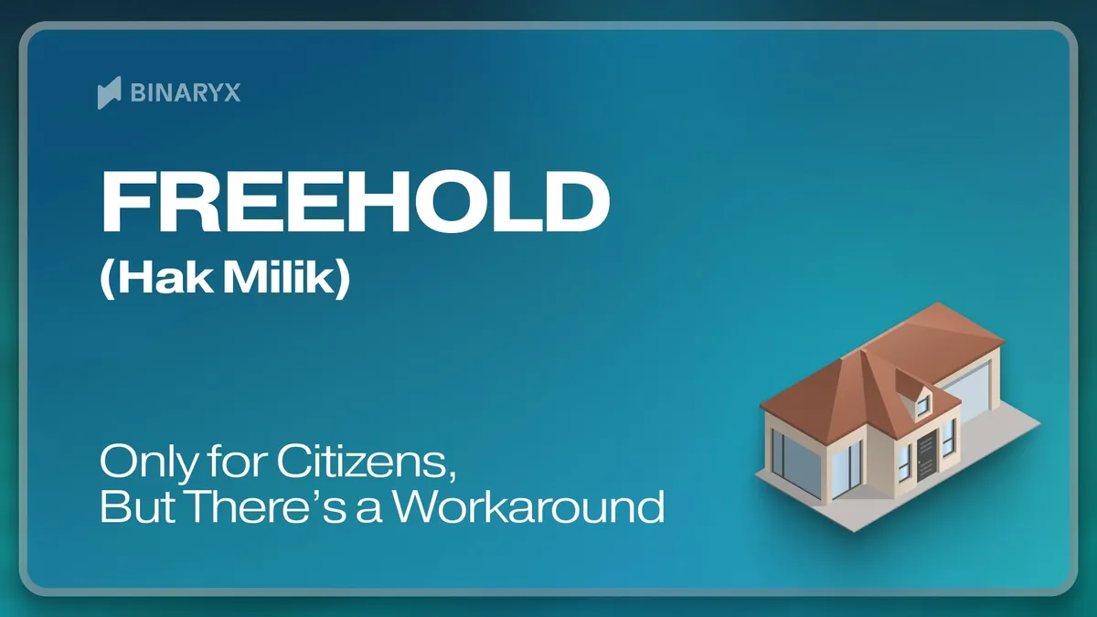 Freehold (Hak Milik): Only for Citizens, But There's a Workaround