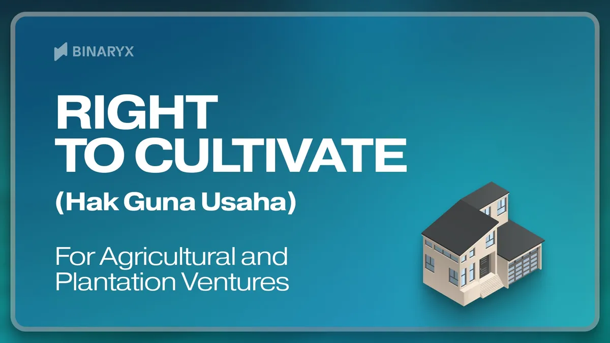 Right to Cultivate (Hak Guna Usaha): For Agricultural and Plantation Ventures